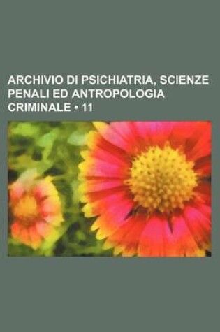 Cover of Archivio Di Psichiatria, Scienze Penali Ed Antropologia Criminale (11)