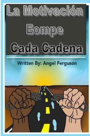 Cover of La Motivacin Rompe Cada Cadena