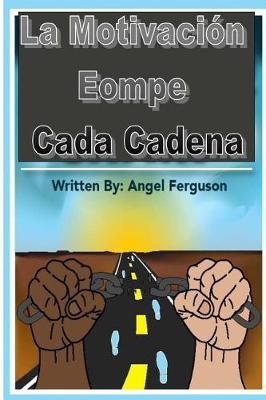 Book cover for La Motivacin Rompe Cada Cadena