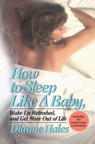 Cover of How to Sleep Like a Baby, Wake Up Refreshed, and Get More Out of Life