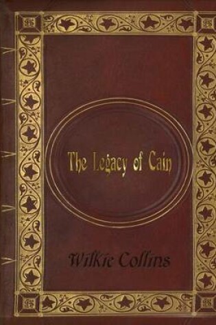 Cover of Wilkie Collins - The Legacy of Cain