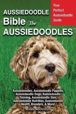 Book cover for Aussiedoodle Bible And Aussiedoodles