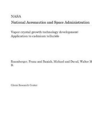 Cover of Vapor Crystal Growth Technology Development