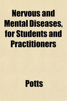 Book cover for Nervous and Mental Diseases, for Students and Practitioners