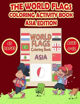 Book cover for The World Flags Coloring Activity Book Asia Edition