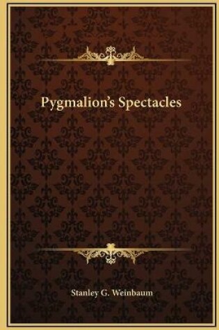 Cover of Pygmalion's Spectacles (Annotated)