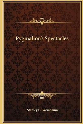 Book cover for Pygmalion's Spectacles (Annotated)