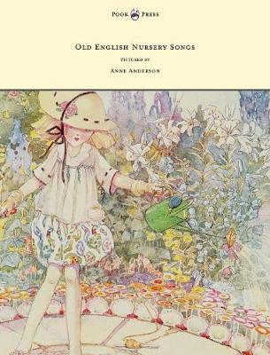 Book cover for Old English Nursery Songs - Pictured by Anne Anderson
