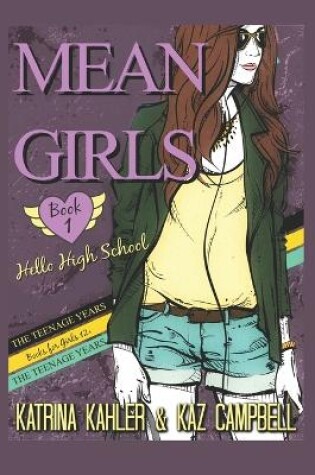 Cover of MEAN GIRLS The Teenage Years - Book 1 - Hello High School