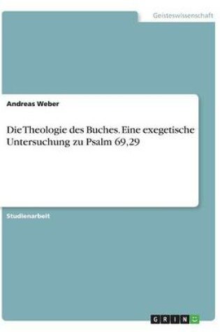 Cover of Die Theologie des Buches. Eine exegetische Untersuchung zu Psalm 69,29