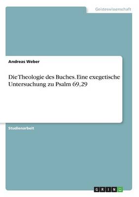 Book cover for Die Theologie des Buches. Eine exegetische Untersuchung zu Psalm 69,29