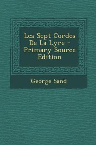 Cover of Les Sept Cordes de La Lyre - Primary Source Edition