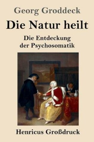 Cover of Die Natur heilt (Großdruck)