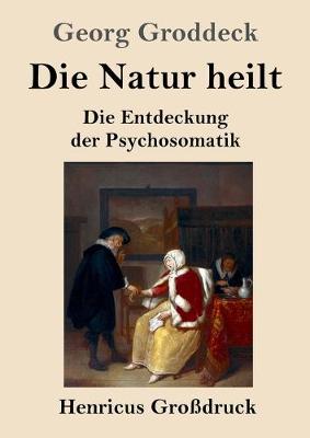 Book cover for Die Natur heilt (Großdruck)