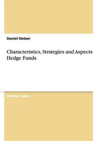 Cover of Characteristics, Strategies and Aspects of Hedge Funds