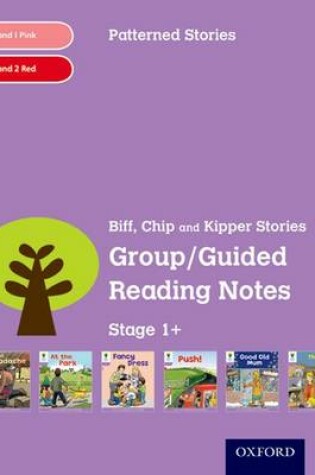 Cover of Oxford Reading Tree: Level 1+: Patterned Stories: Group/Guided Reading Notes