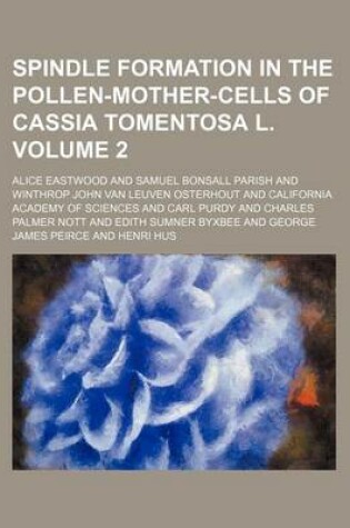 Cover of Spindle Formation in the Pollen-Mother-Cells of Cassia Tomentosa L. Volume 2