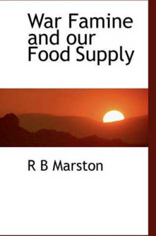 Cover of War Famine and Our Food Supply