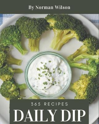 Book cover for 365 Daily Dip Recipes