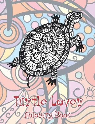 Book cover for Turtle Lover - Coloring Book