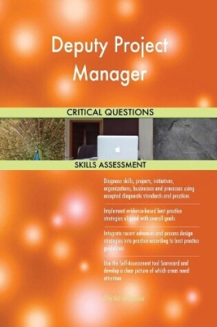 Cover of Deputy Project Manager Critical Questions Skills Assessment