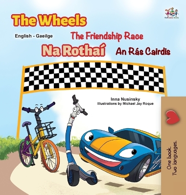 Book cover for The Wheels The Friendship Race (English Irish Bilingual Children's Book)