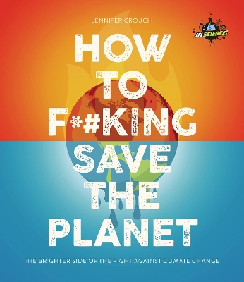 Book cover for IFLScience! How to F***ing Save the Planet