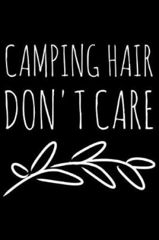 Cover of Camping hair don't care