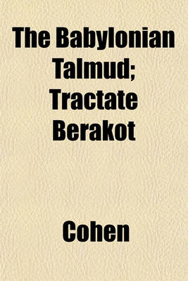 Book cover for The Babylonian Talmud; Tractate Berakot