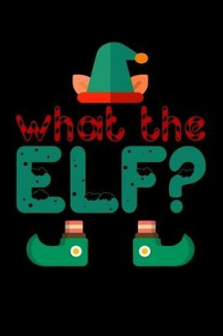 Cover of What The Elf