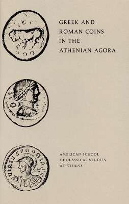 Cover of Greek and Roman Coins in the Athenian Agora