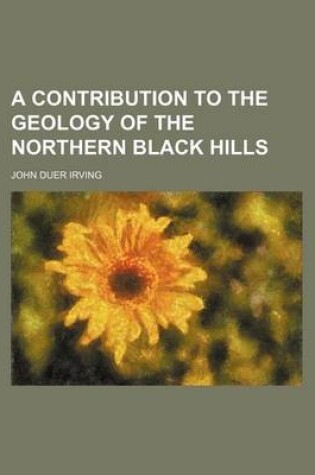 Cover of A Contribution to the Geology of the Northern Black Hills