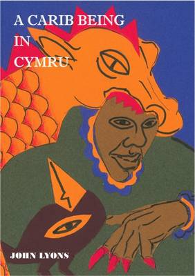 Book cover for A Carib Being in Cymru