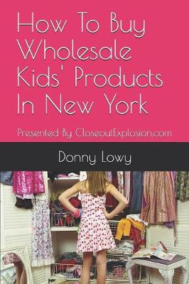 Book cover for How To Buy Wholesale Kids' Products In New York