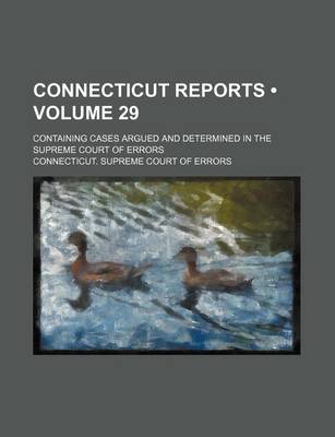 Book cover for Connecticut Reports (Volume 29); Containing Cases Argued and Determined in the Supreme Court of Errors