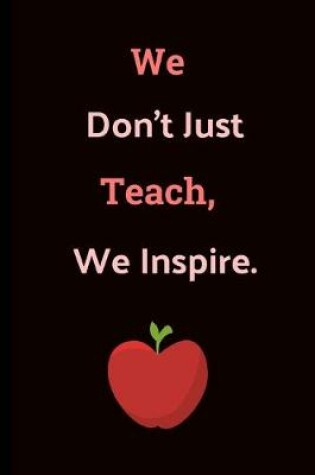 Cover of We Don't Just Teach, We Inspire
