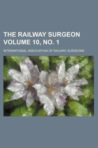 Cover of The Railway Surgeon Volume 10, No. 1