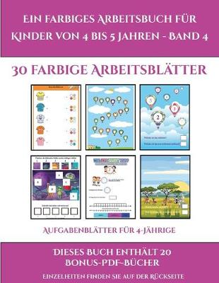 Cover of Aufgabenblätter für 4-Jährige (Ein farbiges Arbeitsbuch für Kinder von 4 bis 5 Jahren - Band 4)