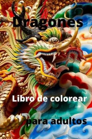 Cover of Dragones Libro de colorear para Adultos