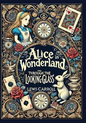 Book cover for Alice in Wonderland and Through the Looking-Glass(Laminated Hardback with Jacket)