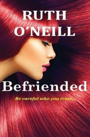 Cover of Befriended: Be Careful Who You Trust...