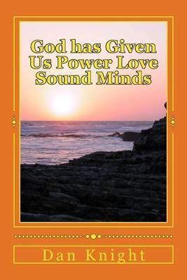 Book cover for God has Given Us Power Love Sound Minds