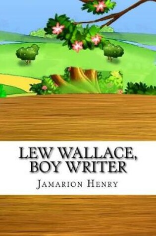 Cover of Lew Wallace, Boy Writer