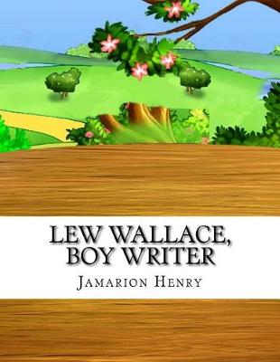 Book cover for Lew Wallace, Boy Writer