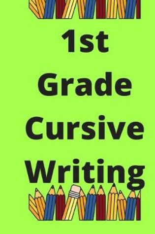 Cover of 1st Grade Cursive Writing