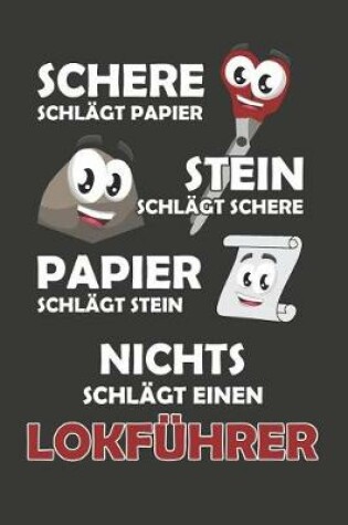 Cover of Schere Schlagt Papier - Stein schlagt Schere - Papier schlagt Stein - Nichts schlagt einen Lokfuhrer