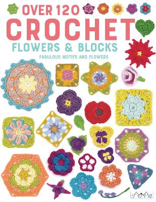 Book cover for Over 120 Crochet Flowers and Blocks