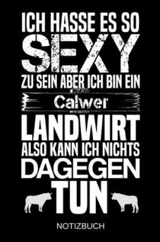 Cover of Ich hasse es so sexy zu sein aber ich bin ein Calwer Landwirt also kann ich nichts dagegen tun