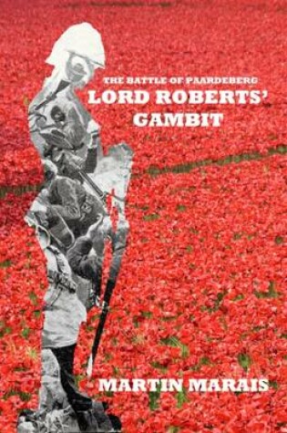 Cover of The The Battle of Paardeberg: Lord Roberts' Gambit
