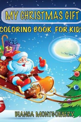 Cover of My Christmas Gift-Coloring Book For Kids Ages 6-12